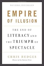 Empire of Illusion: The End of Literacy and the Triumph of Spectacle