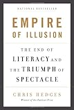 Empire of Illusion: The End of Literacy and the Triumph of Spectacle