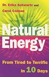 Natural energy : from tired to terrific in 10 days