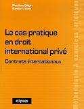 Le cas pratique en droit international privé : Contrats internationaux