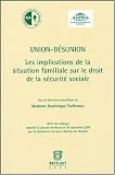 Revue Emile Bruylant  / Union-Désunion : Les implications de la situation familiale sur le droit de la sécurité sociale