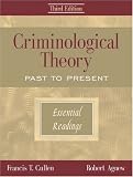 Criminological Theory: Past to Present Essential Readings