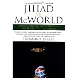 Jihad vs. McWorld: How Globalism and Tribalism Are Reshaping the World
