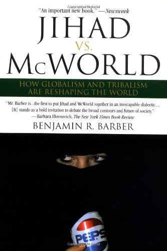Jihad vs. McWorld: Terrorism's Challenge to Democracy