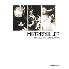 Motorroller. Legende und Lebensgef�hl