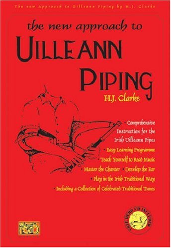 The New Approach To Uilleann Piping (Bagpipes)
