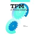 TPM in Process Industries (Step-By-Step Approach to TPM Implementation)