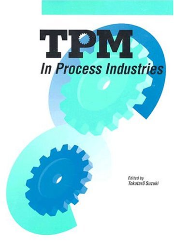 TPM in Process Industries (Step-By-Step Approach to TPM Implementation)