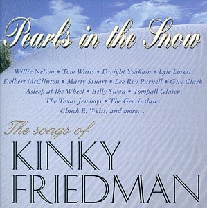 Kinky Friedman - Pearls in the Snow - Zortam Music