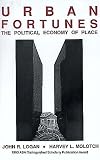 Urban Fortunes: The Political Economy of Place