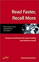 Read Faster, Recall More: Use Proven Techniques for Speed Reading and Maximum Recall (How to)