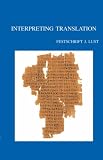 Interpreting Translation: Studies on the LXX and Ezekiel in Honour of Johan Lust (Bibliotheca Ephemeridum Theologicarum Lovaniensium)