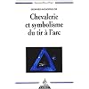 Chevalerie et symbolisme du tir � l'arc