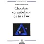 Chevalerie et symbolisme du tir � l'arc