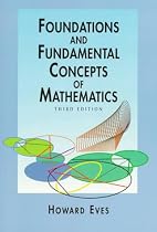 Foundations and Fundamental Concepts of Mathematics (Dover books on mathematics)