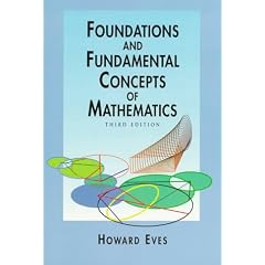 Foundations and Fundamental Concepts of Mathematics (Dover books on mathematics)