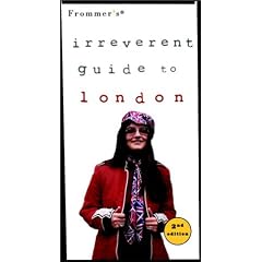 Frommer's Irreverent Guide: London
