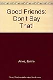 Don't say that!