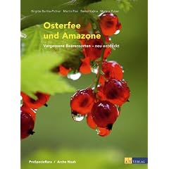 Osterfee und Amazone: Vergessene Beerensorten - neu entdeckt