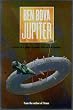 Jupiter: A Novel Of A Planet Stranger Than We Can Imagine