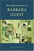 The Collected Poems of Barbara Guest (Wesleyan Poetry)