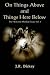 On Things Above and Things Here Below: The Heavenly Minded Essays Vol. 1