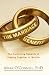 The Marriage Benefit: The Surprising Rewards of Staying Together