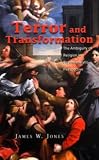 Terror and Transformation
 The Ambiguity of Religion in Psychoanalytic Perspectives,
James W. Jones