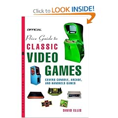 Official Price Guide to Classic Video Games: Console, Arcade, and Handheld Games