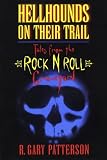 Hellhounds on Their Trail : Tales from the Rock N Roll Graveyard