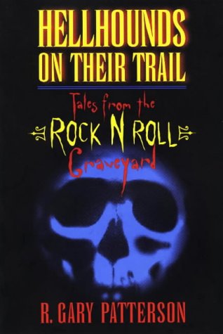 hellhounds on their trail  tales from the rock n roll graveyard