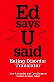 Ed says U said : eating disorder translator