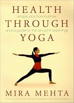 Health Through Yoga: Simple Practice Routines and a Guide to the Ancient Teachings