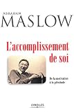 L accomplissement de soi : De la motivation à la plénitude