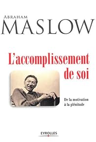 L Accomplissement De Soi De La Motivation A La Plenitude Babelio L Accomplissement De Soi De La Motivation A La Plenitude Babelio
