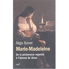 Marie-Madeleine (Ier-XXIe si�cle) : De la p�cheresse repentie � l'�pouse de J�sus