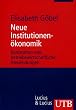 Neue Institutionen�konomik: Konzeptionen und betriebswirtschaftliche Anwendungen (Uni-Taschenb�cher M)