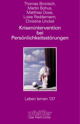 City Travel Guides Discounted  Bücher : Krisenintervention bei Persönlichkeitsstörungen. Therapeutische Hilfe bei Suizidalität, Selbstschädigung, Impulsivität, Angst und Dissoziation (Leben Lernen 137)