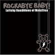 Rockabye Baby! Lullaby...