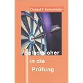 Selbstsicher in die Pr�fung. Wie man Pr�fungsangst �berwindet und sich effektiv auf Pr�fungen vorbereitet