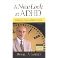 A NEW Look At Adhd; Inhibition, Time and Self-control by Russell A. Barkely