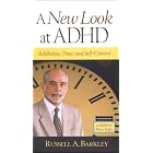 Click here to buy A NEW Look At Adhd; Inhibition, Time and Self-control by Russell A. Barkely.