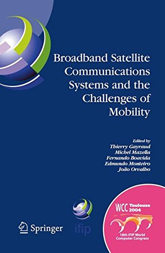 Broadband Satellite Communication Systems and the Challenges of Mobility: IFIP TC6 Workshops on Broadband Satellite Communication Systems and ... in Information and Communication Technology)