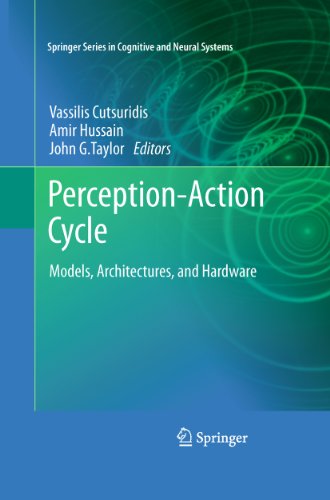 Perception-Action Cycle: Models, Architectures, and Hardware (Springer Series in Cognitive and Neural Systems)