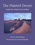 The Painted Desert: Land of Wind and Stone (Desert Places)