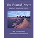 The Painted Desert: Land of Wind and Stone (Desert Places)