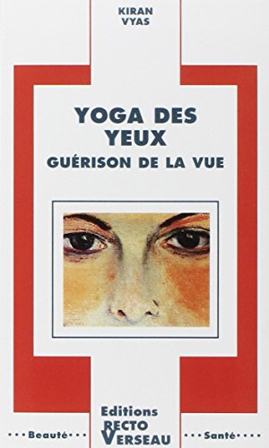 Yoga des yeux - Guérison de la vue Yoga des yeux - Guérison de la vue