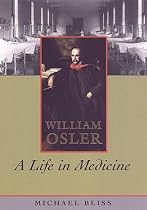 William Osler: A Life in Medicine