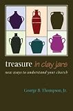 Treasure in Clay Jars: New Ways to Understand Your Church