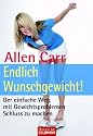 Endlich Wunschgewicht! Der einfache Weg, mit Gewichtsproblemen Schluss zu machen